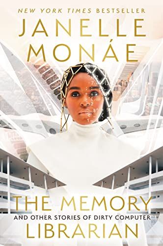 cover of The Memory Librarian: And Other Stories of Dirty Computer by Janelle Monae, showing the author in white futuristic dress