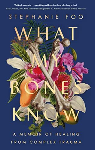What My Bones Know cover; an illustration of layered bones and flowers