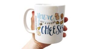 youve got a friend in cheeses punny mug