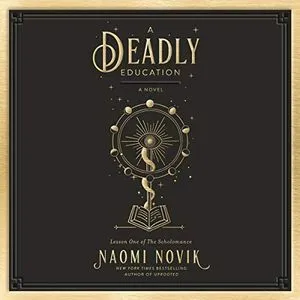Cover of A Deadly Education by Naomi Novik