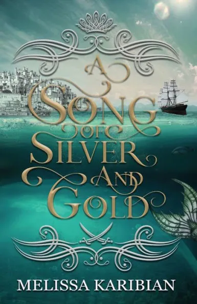 A Song of Silver and Gold by Melissa Karibian Book Cover