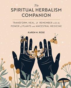 The Art & Practice of Spiritual Herbalism