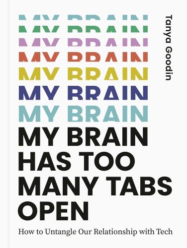 Cover of My Brain Has too Many Tabs Open by Tanya Goodin