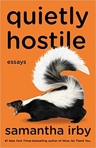 cover of Quietly Hostile by Samantha Irby; orange with a photo of a skunk