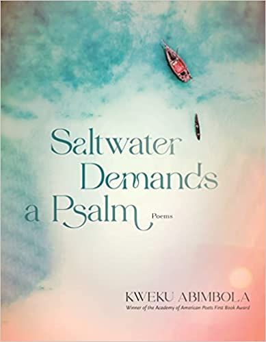 cover of Saltwater Demands a Psalm: Poems by Kweku Abimbola; kayak floating in pale green water