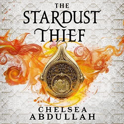 Cover of The Stardust Thief by Chelsea Abdullah