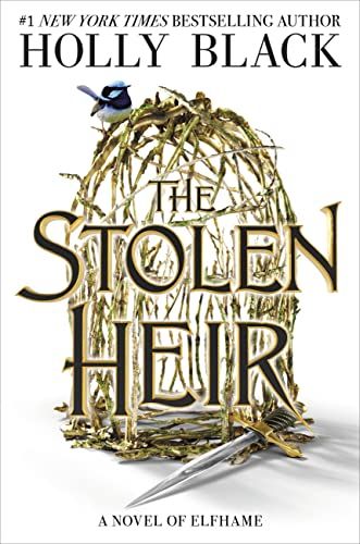 cover of The Stolen Heir: A Novel of Elfhame by Holly Black; illustration of a gold bird cage, a gold dagger, and a blue bird