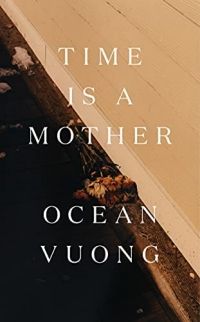 Cover of Time is a Mother by Ocean Vuong