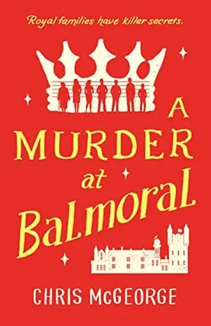 Cover of A Murder at Balmoral by Chris McGeorge