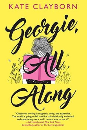 Book cover of Georgie, All Along by Kate Clayborn