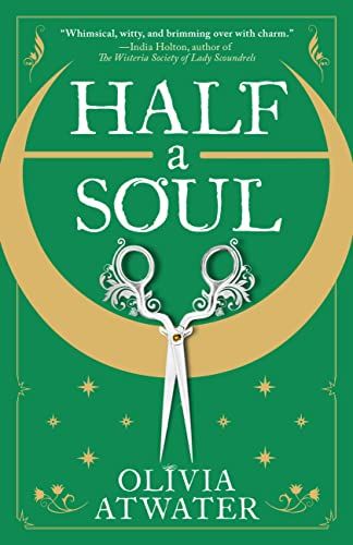 Book cover of Half a Soul by Olivia Atwater
