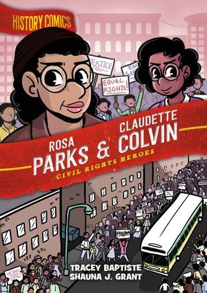 cover of History Comics: Rosa Parks and Claudette Colvin