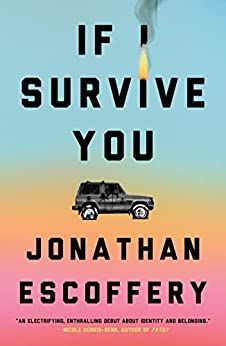 cover of If I Survive You by Jonathan Escofffery, showing a graphic of a black SUV against an ombre background of blue, orange, and pink