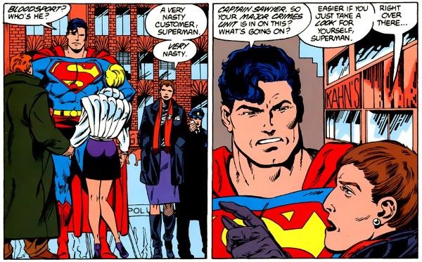 Two panels from Superman #4.

Panel 1: Superman is talking to Jimmy Olsen and a blonde woman. Maggie approaches him from behind. She has short brown hair, and is wearing a long black coat, a red scarf, a purple knee-length skirt, and black knee-high boots with low heels. There is a beat cop in the background talking on the radio.

Superman: Bloodsport? Who's he?
Maggie: A very nasty customer, Superman. Very nasty.

Panel 2: Closeup on Superman and Maggie.

Superman: Captain Sawyer. So your major crimes unit is in on this? What's going on?
Maggie: Easier if you just take a look for yourself, Superman. Right over there...