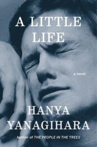 cover of A Little Life by Hanya Yanagihara