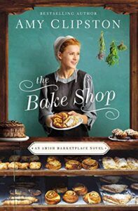 The Bake Shop: An Amish Marketplace Novel