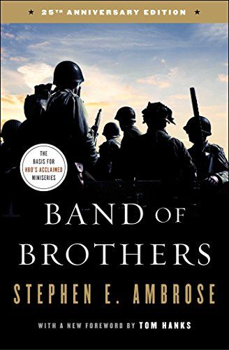 cover of Band of Brothers: E Company, 506th Regiment, 101st Airborne from Normandy to Hitler's Eagle's Nest by Stephen E. Ambrose; photo of WWII soldiers from the miniseries of the book