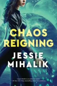 Chaos Reigning by Jessie Mihalik Book Cover