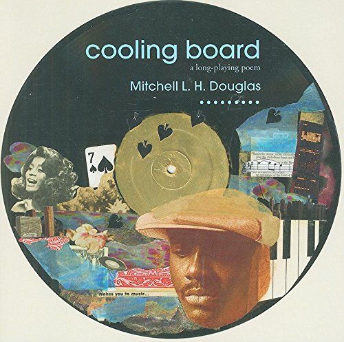 a graphic of the cover of Cooling Board: A Long Playing Poem by Mitchell L. H. Douglas