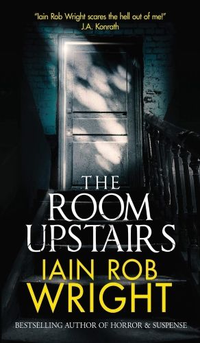 Cover of The Room Upstairs by Iain Rob Wright