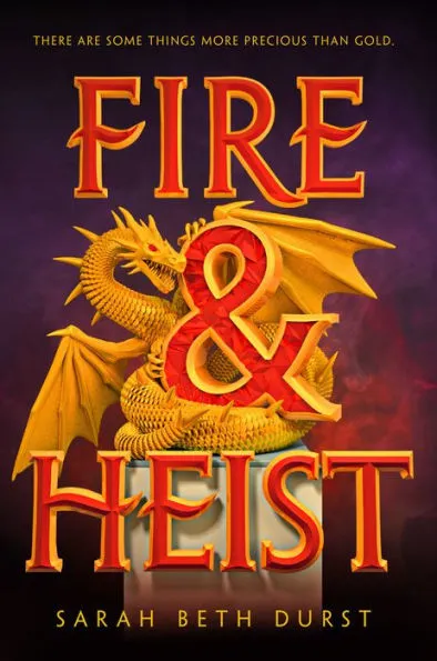 Fire & Heist by Sarah Beth Durst Book Cover