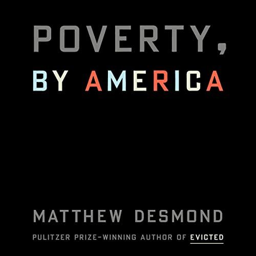 a graphic of the cover of Poverty, by America by Matthew Desmond