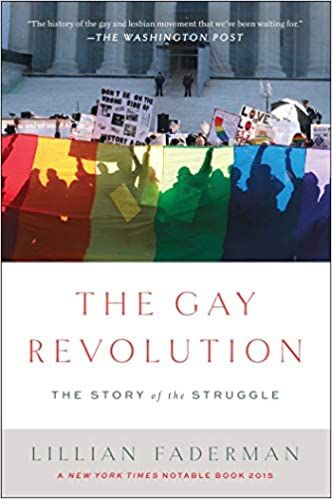 cover of The Gay Revolution: The Story of the Struggle by Lillian Faderman; photo of a crowd holding a rainbow flag on the steps of Capitol Hill