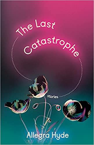 Cover image of The Last Catastrophe: Stories by Allegra Hyde