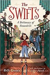 cover of The Swifts: A Dictionary of Scoundrels by Beth Lincoln and Claire Powell; illustration of a group of people standing on a staircase