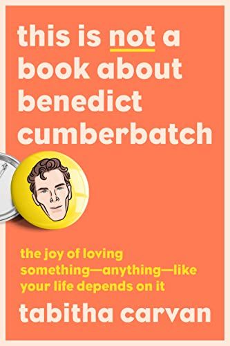 Book cover of This Is Not a Book About Benedict Cumberbatch