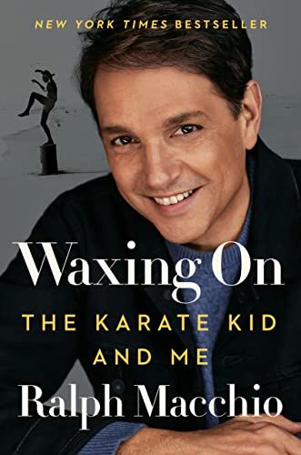 cover of Waxing On: The Karate Kid and Me by Ralph Macchio; photo of the author, a middle-aged man with dark hair, in a blue shirt and black jacket