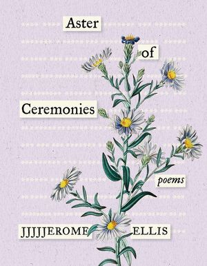 book cover of Aster of Ceremonies by JJJJJerome Ellis