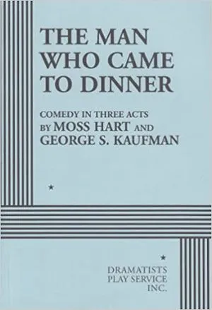 cover of The Man Who Came to Dinner by Moss Hart and George S Kaufman