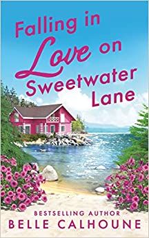 Cover of Falling in Love on Sweetwater Lane by Belle Calhoune