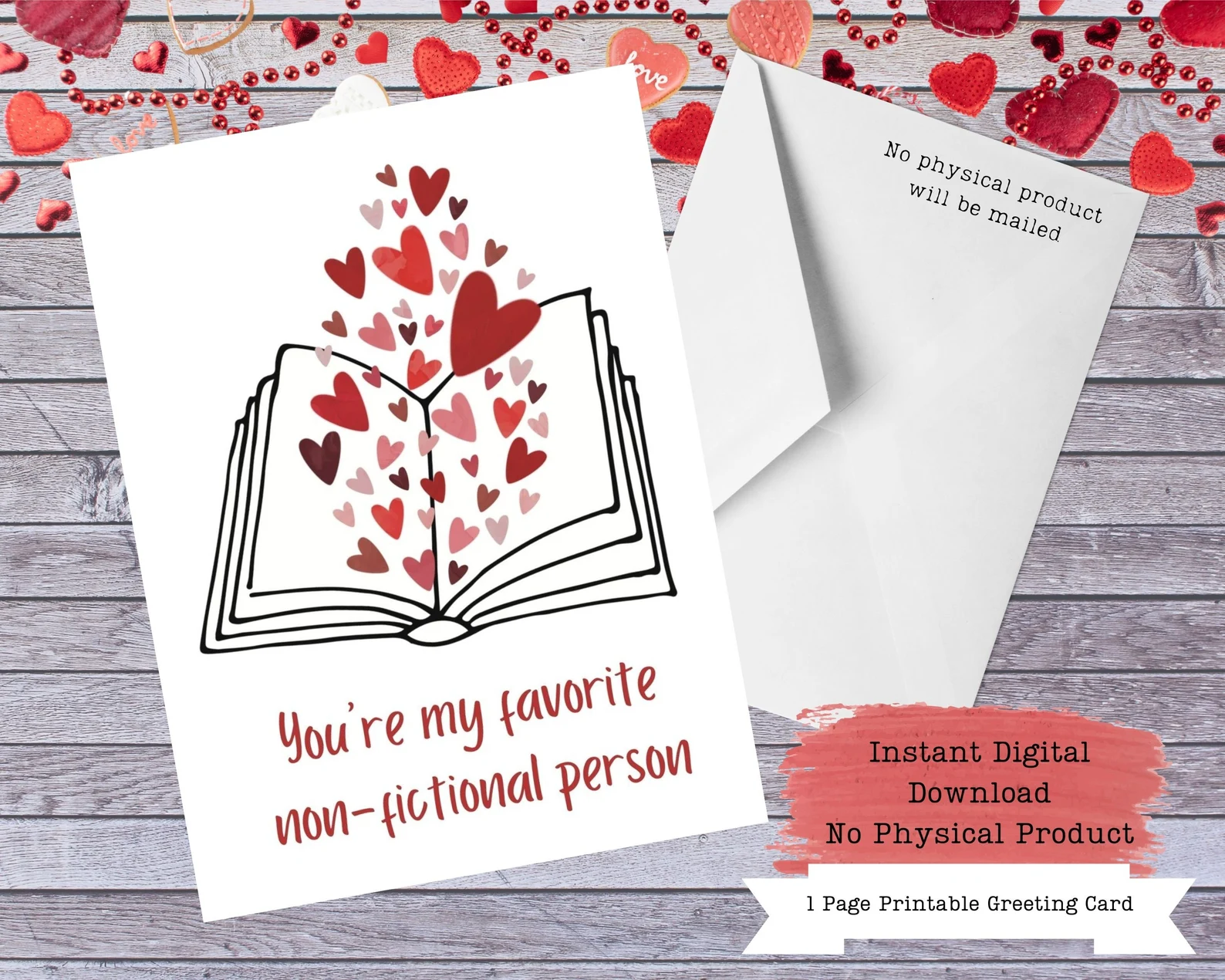 A card that depicts the outline of an open book with pink and red hearts floating out of it, and the words "you're my favorite non-fictional person"