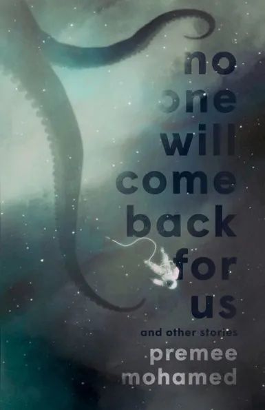 Cover image of No One Will Come Back for Us by Premee Mohamed