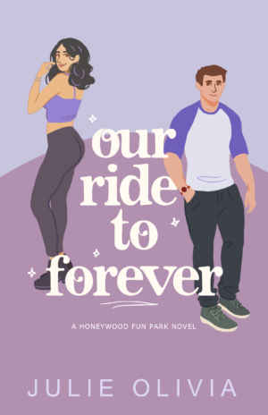 Cover of Our Ride to Forever by Julie Olivia