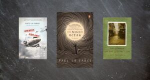 covers three books by Paul La Farge: Luminous Airplanes, The Night Ocean, and Haussman, or the Distinction