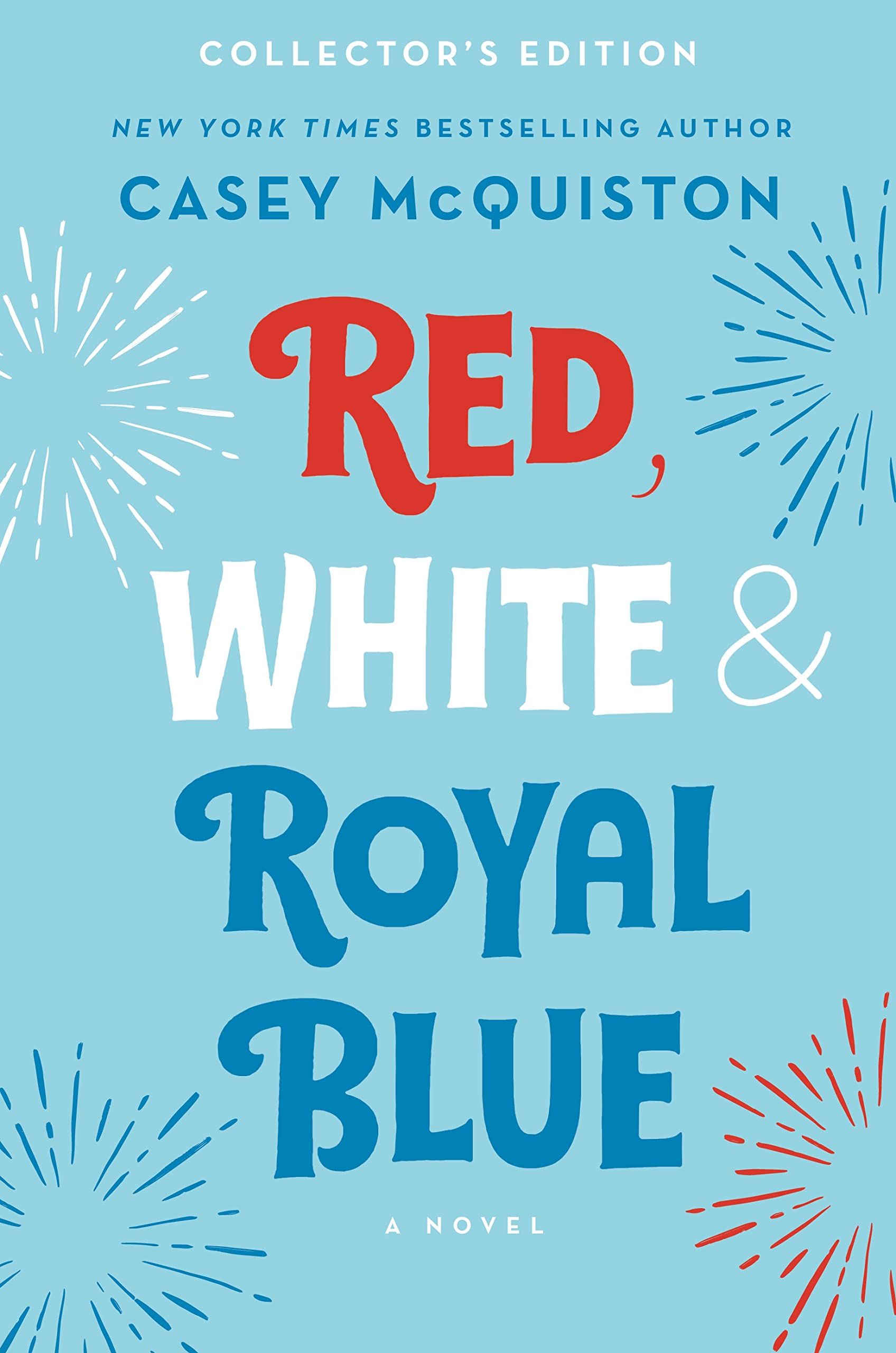 collector's edition of Red, White, and Royal Blue by Casey McQuiston, showing the text of the title in red, white, and blue against a light blue background