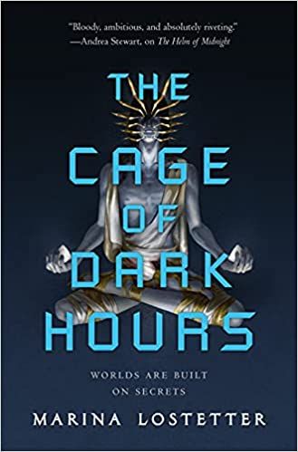 Cover of The Cage of Dark Hours by Marina Lostetter