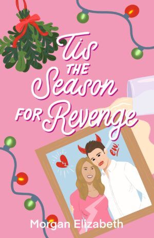 Cover of Tis the Season for Revenge by Morgan Elizabeth