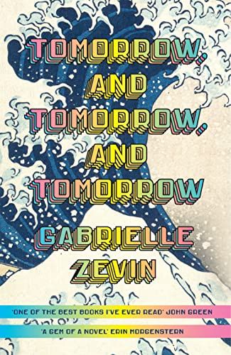 Book cover of Tomorrow and Tomorrow and Tomorrow by Gabrielle Zevin