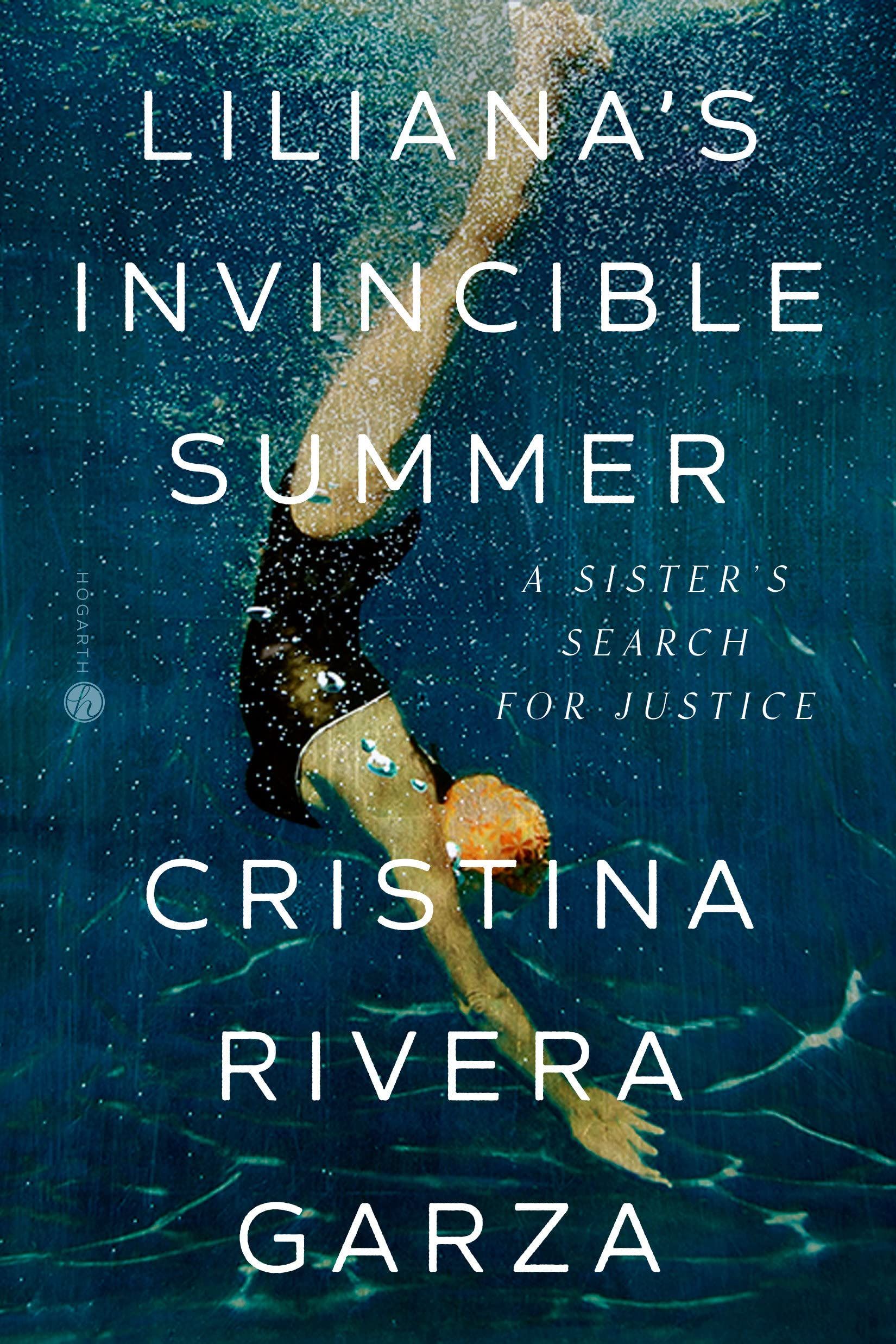cover of Liliana's Invincible Summer: A Sister's Search for Justice by Cristina Rivera Garza