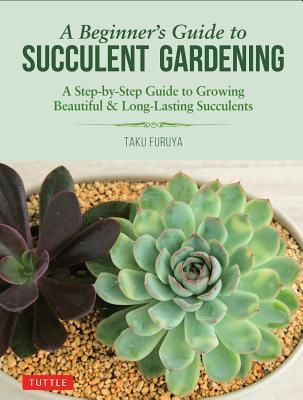 Cover of A Beginner's guide to Succulent Gardening