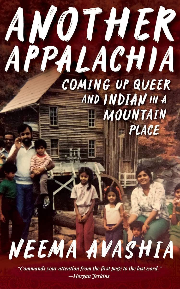 a graphic of the cover of Another Appalachia: Coming Up Queer and Indian in a Mountain Place by Neema Avashia