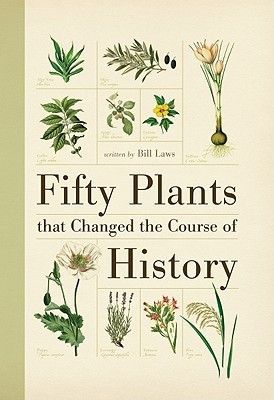 Cover of Fifty Plants That Changed the Course of History