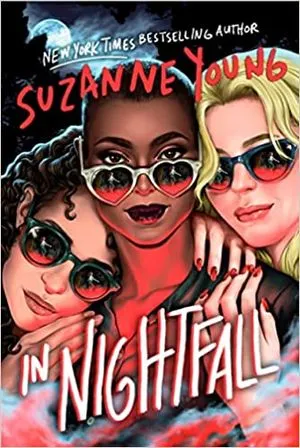 cover of In Nightfall by Suzanne Young; illustration of three young women wearing sunglasses at night