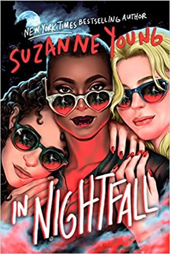 cover of In Nightfall by Suzanne Young; illustration of three young women wearing sunglasses at night