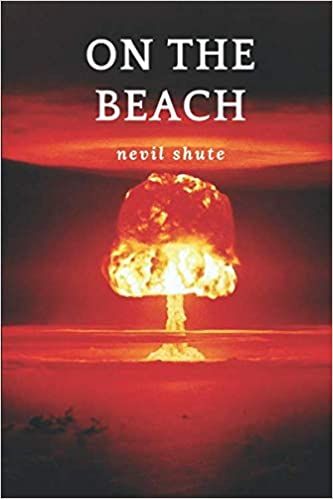 cover of On the Beach by Nevil Shute;; photo of a nuclear mushroom cloud