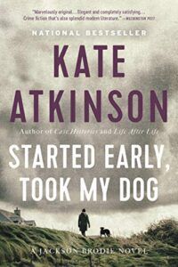 cover of Started Early, Took My Dog by Kate Atkinson